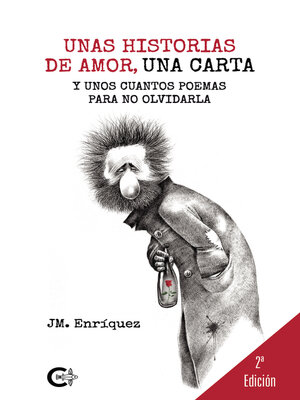 cover image of UNAS HISTORIAS DE AMOR, UNA CARTA Y UNOS CUANTOS POEMAS PARA NO OLVIDARLA